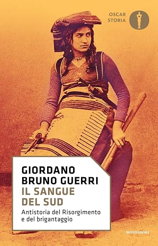 Il sangue del Sud. Antistoria del Risorgimento e del brigantaggio