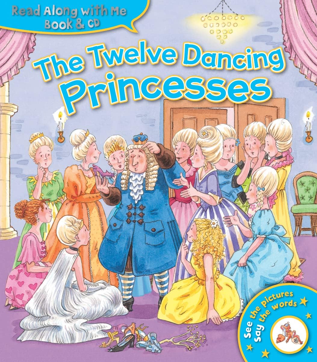 The Twelve Dancing Princesses (Read Along with Me Princess Tales Book & CD) (Read Along Book CD Princess Ta) (Princess Tales Read Along & CD)