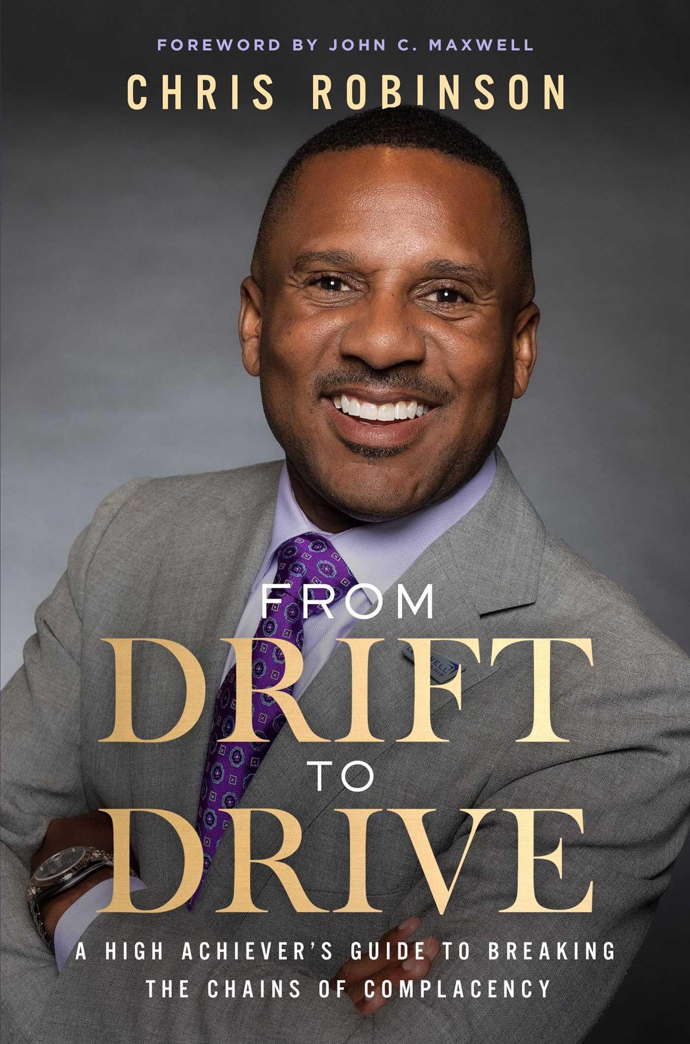 From Drift to Drive: A High Achiever's Guide To Breaking The Chains Of Complacency
