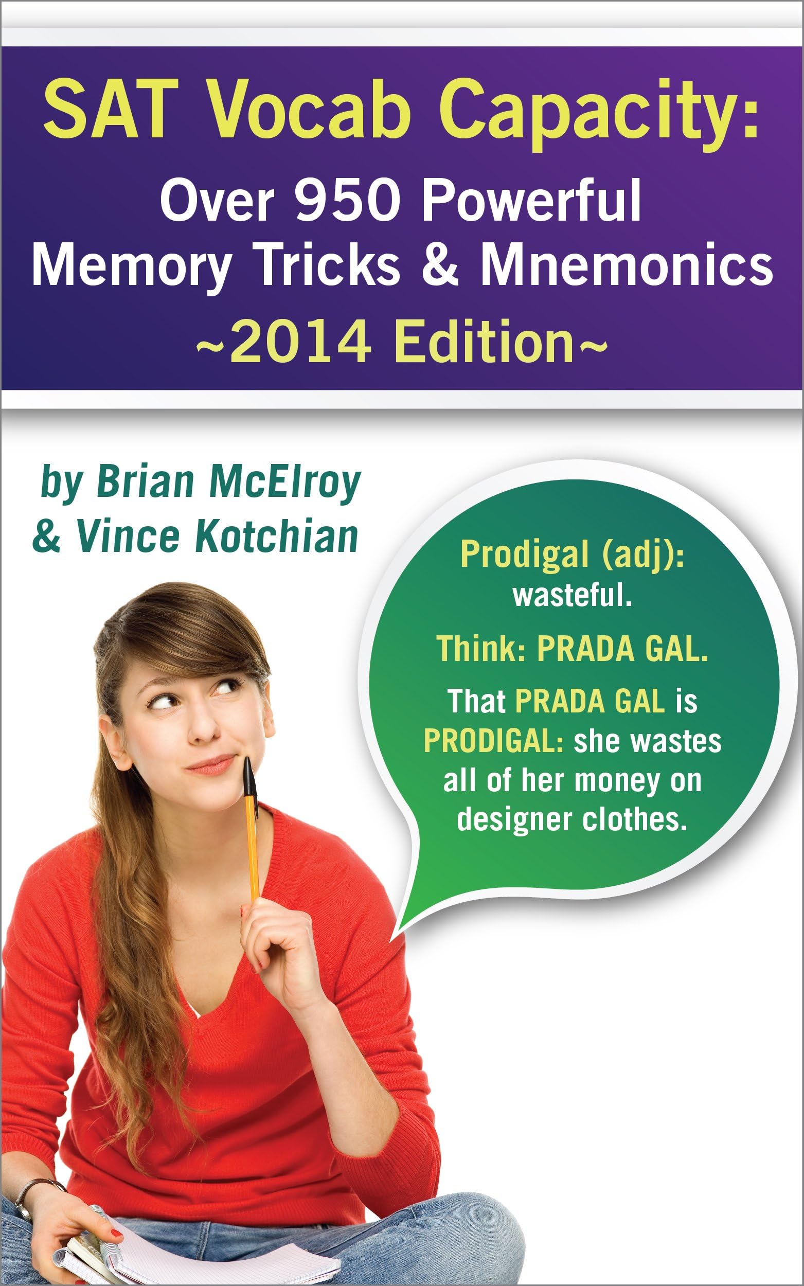 SAT Vocab Capacity 2014 Edition: Over 950 Powerful Memory Tricks and Mnemonics