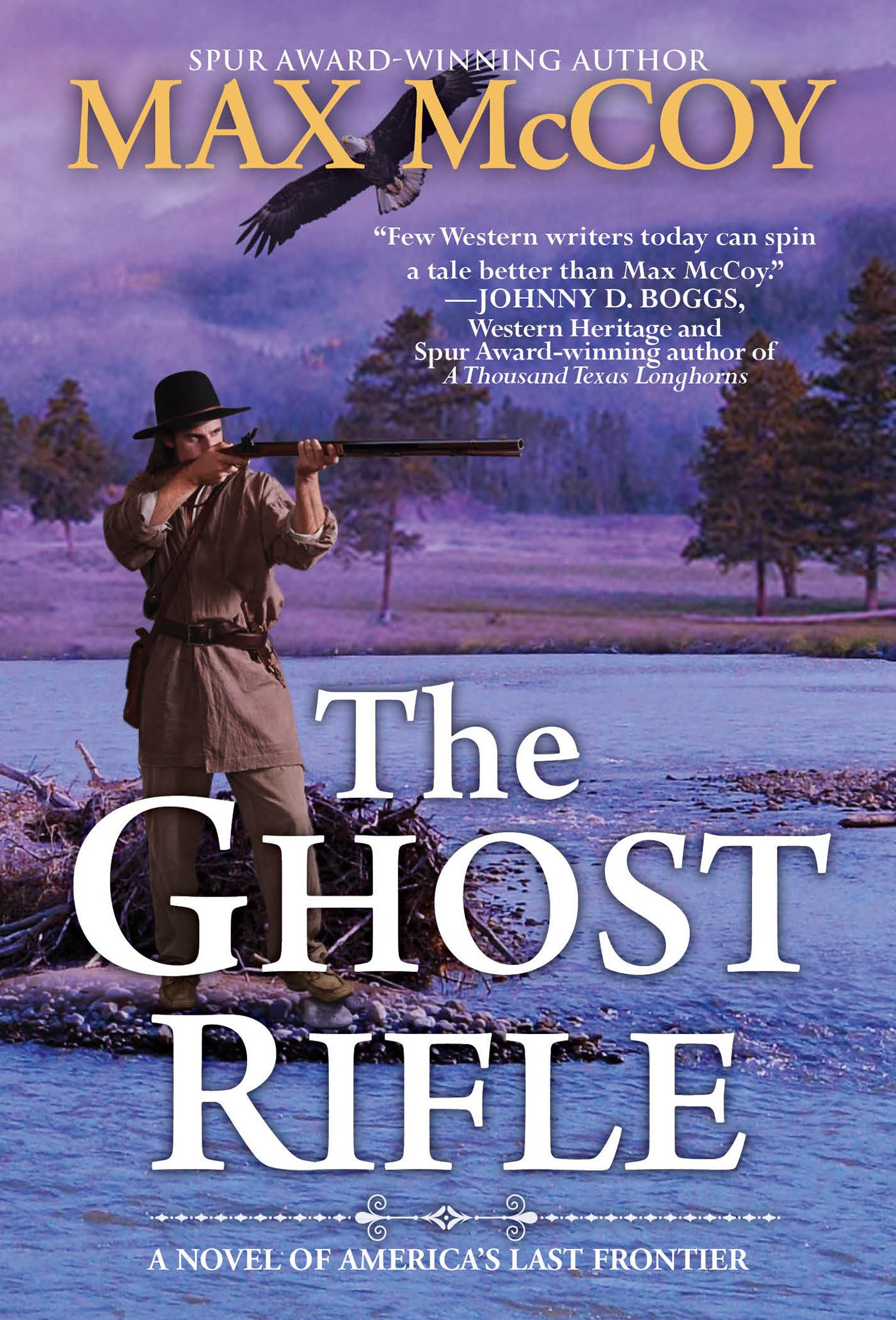 The Ghost Rifle: A Novel of America's Last Frontier: 1 (A Ghost Rifle Western)