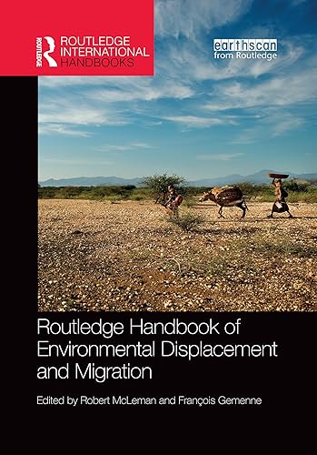 Routledge Handbook of Environmental Displacement and Migration (Routledge Environment and Sustainability Handbooks)