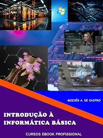 Introdução à Informática básica: Curso Ebook Profissional (Cursos Ebook Profissional)