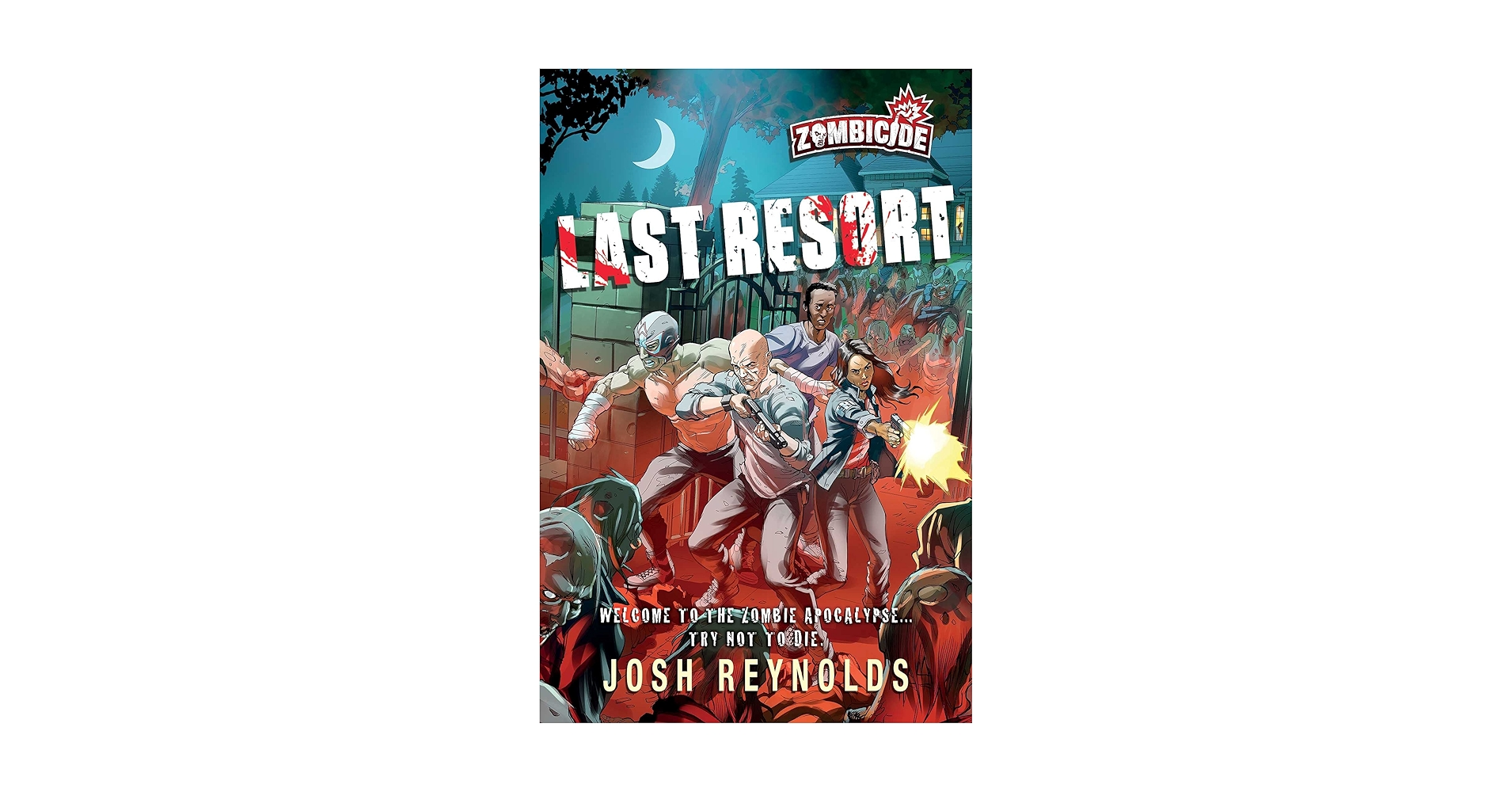 Last Resort: A Zombicide Novel: Reynolds, Josh: 9781839081040