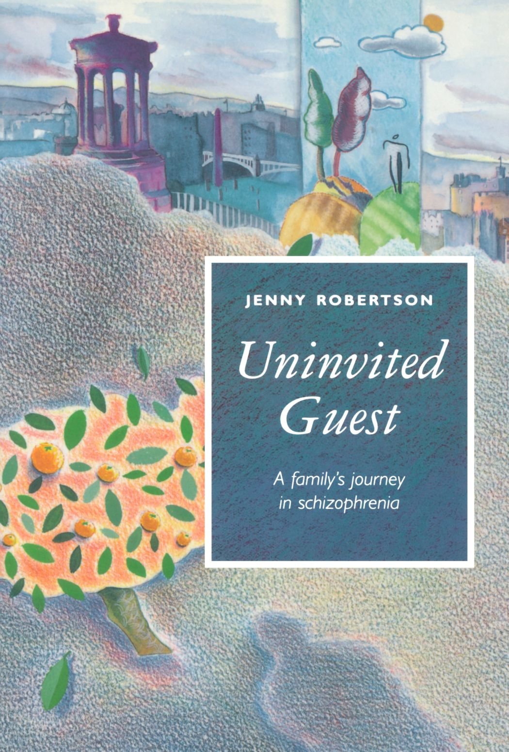 Uninvited Guest - Family's Journey into Schizophrenia