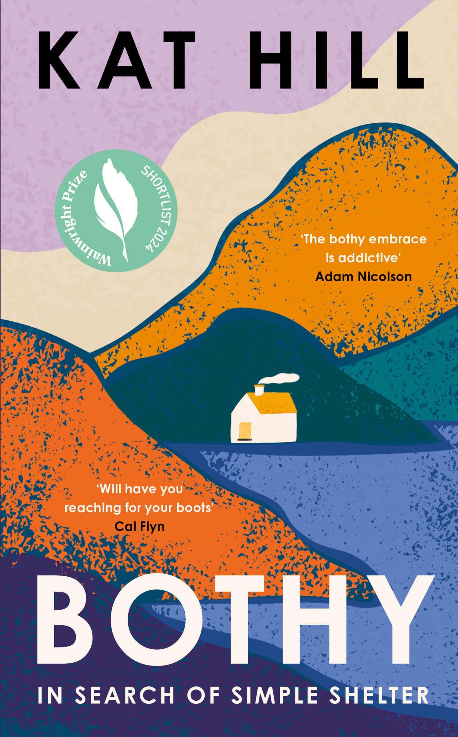 Bothy: In Search of Simple Shelter, Shortlisted for the Wainwright Prize: 'Will have you reaching for your boots’ – Cal Flyn