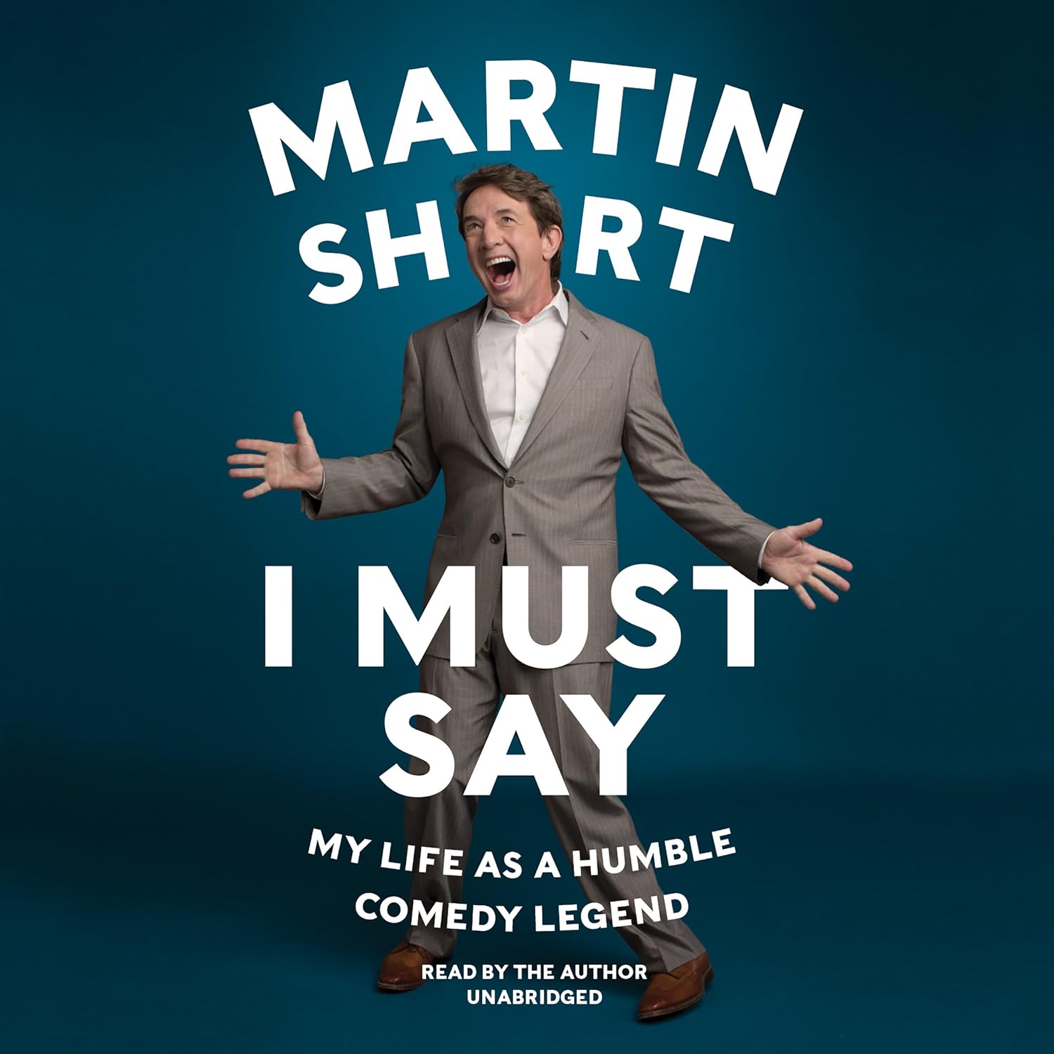 I Must Say My Life As a Humble Comedy Legend Martin Short, David Camp