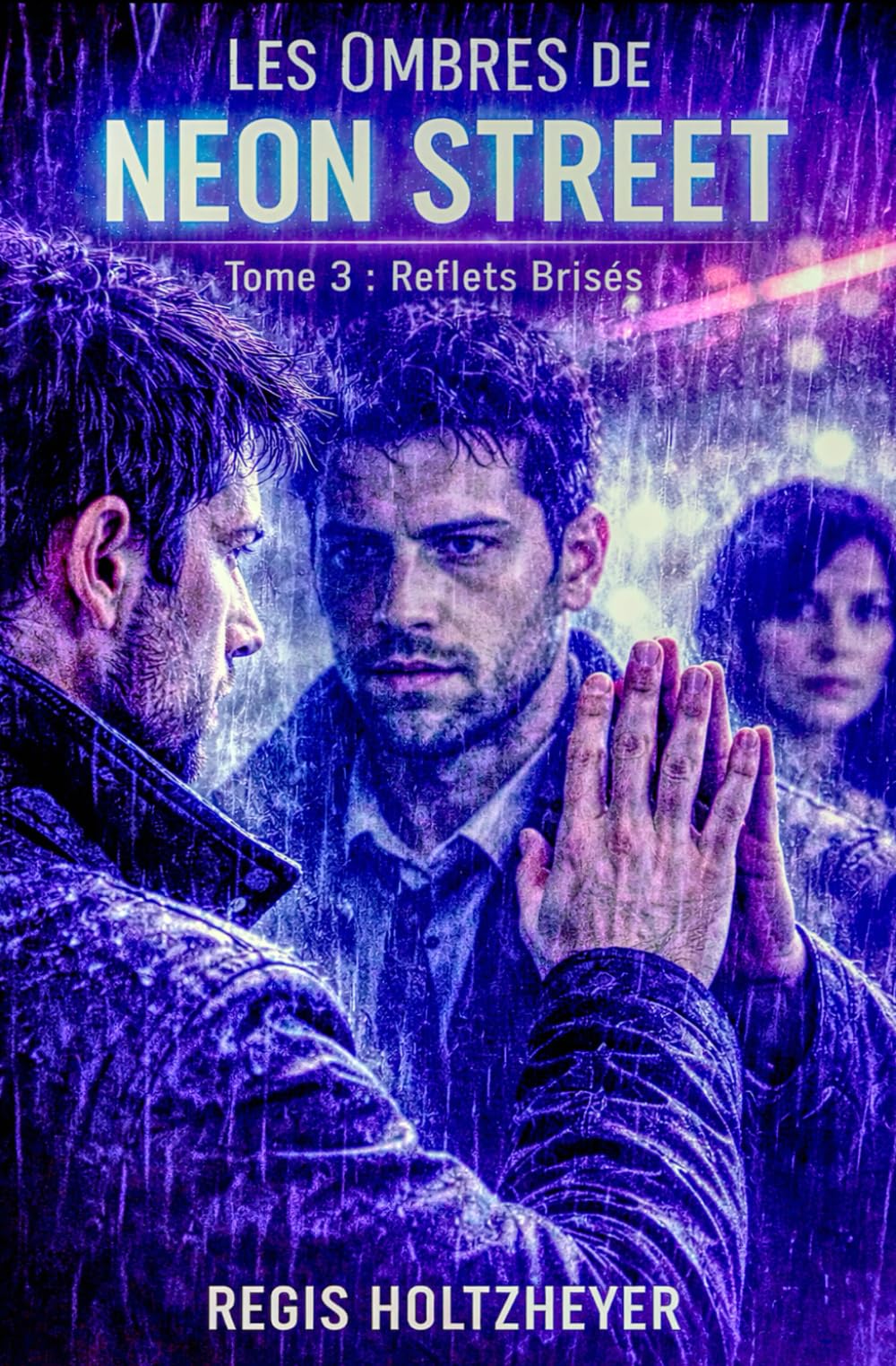 Les Ombres de Neon Street: Tome 3 – Reflets Brisés