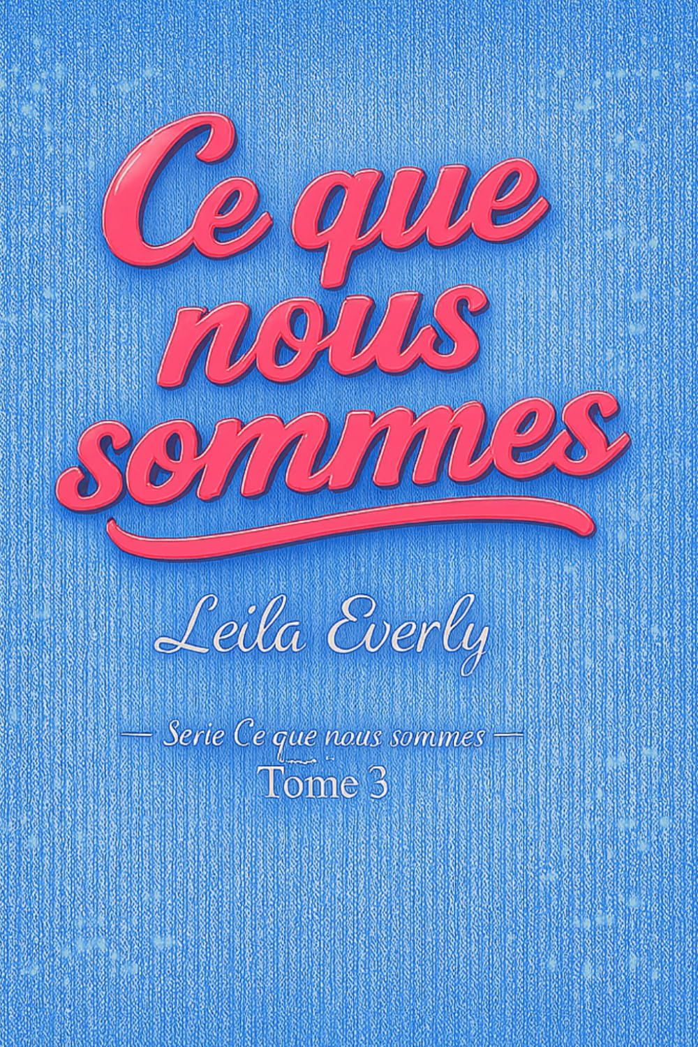 Ce que nous sommes: Ce que nous sommes - Tome 3