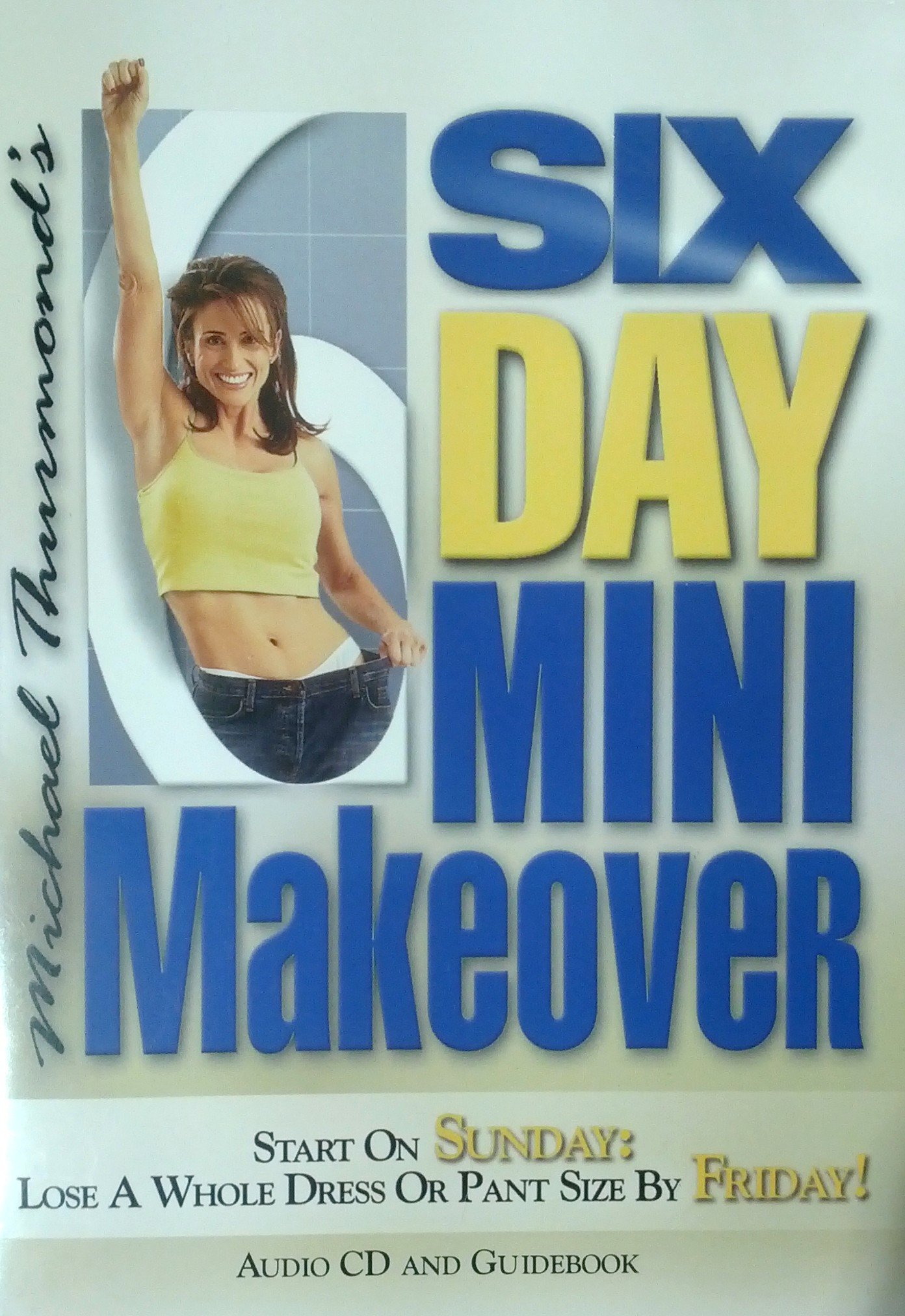 Michael Thurmond's Six Day Mini Makeover (Lose a Whole Dress or Pant Size in Just 1 Week) [DVD]
