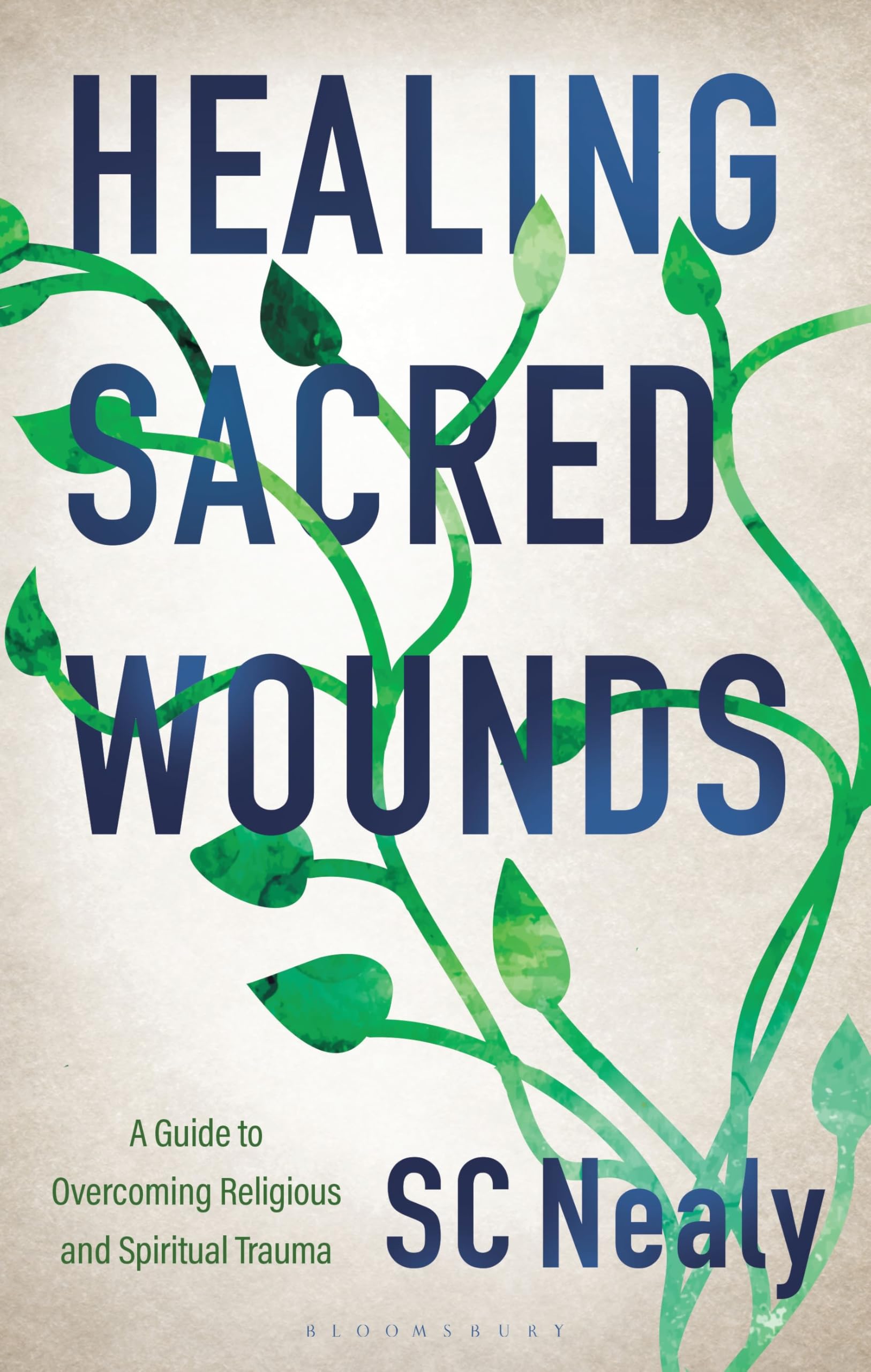 Healing Sacred Wounds: A Guide to Overcoming Religious and Spiritual Trauma