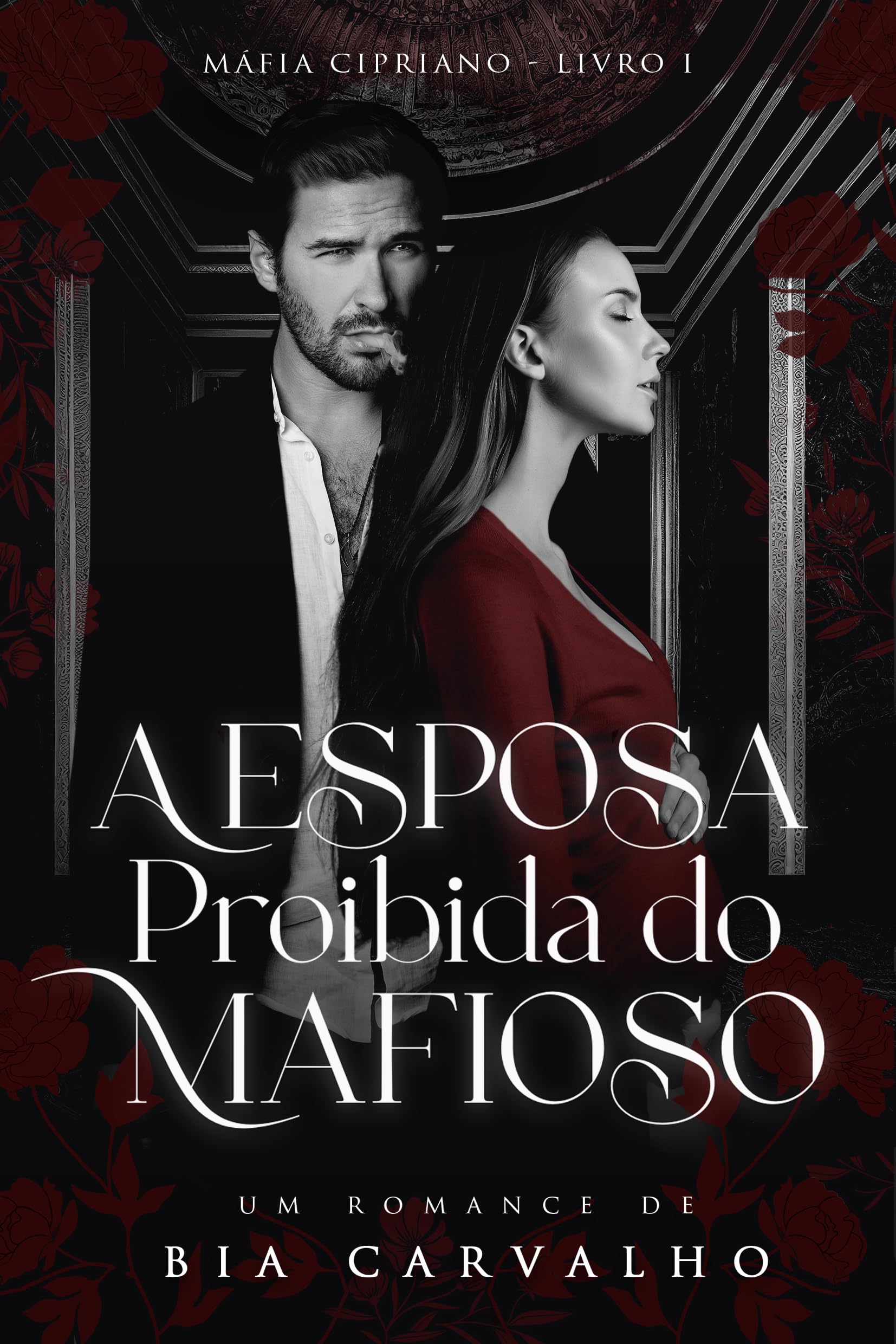 A Esposa Proibida do Mafioso (Máfia Cipriano Livro 1) (Portuguese Edition)