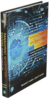 Management Information Systems: Managing the Digital Firm