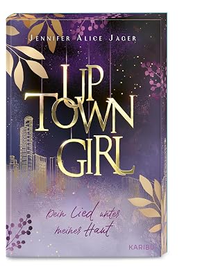 Uptown Girl (Band 1) - Dein Lied unter meiner Haut: Prickelnde…