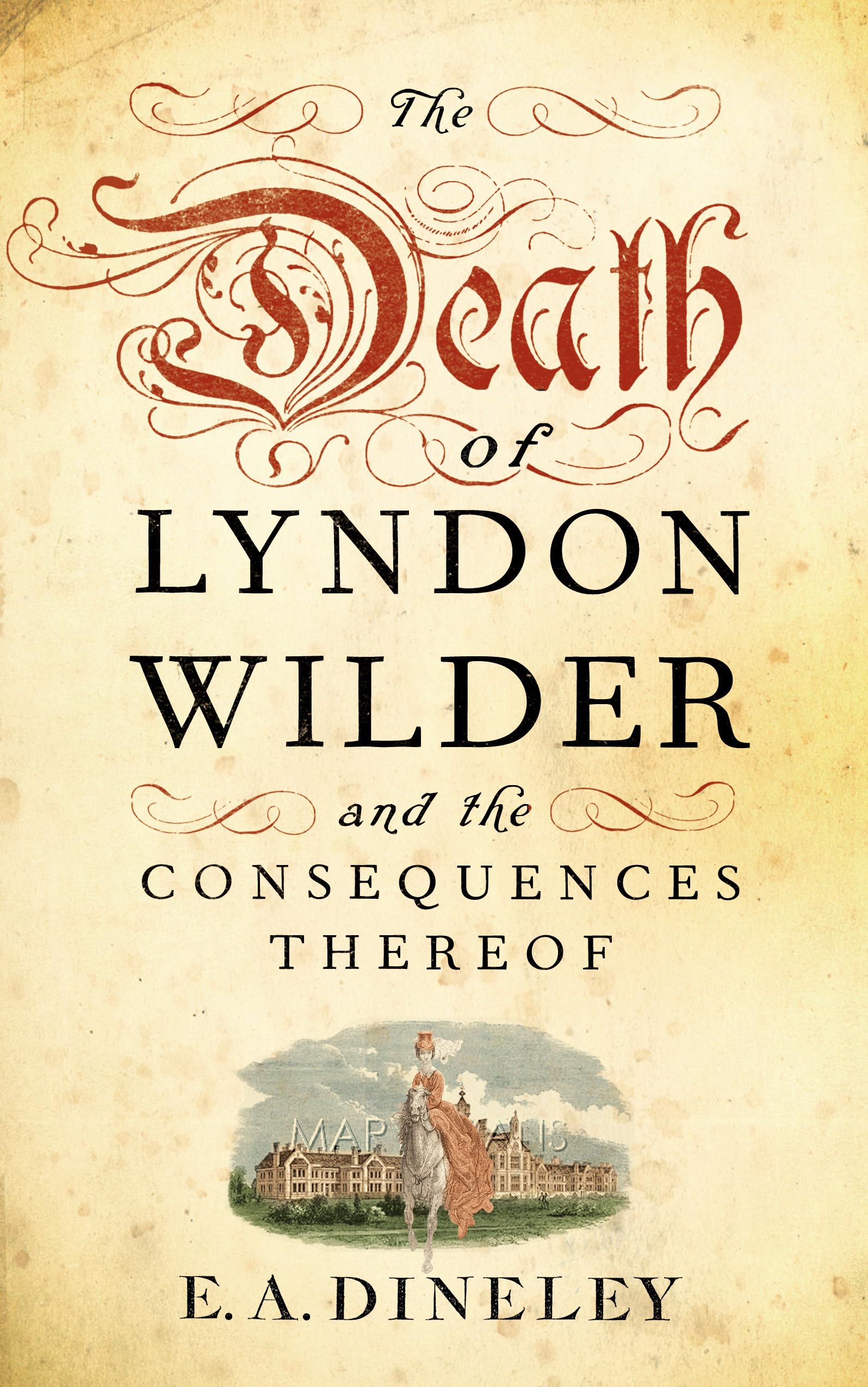 The Death of Lyndon Wilder and the Consequences Thereof: A Format