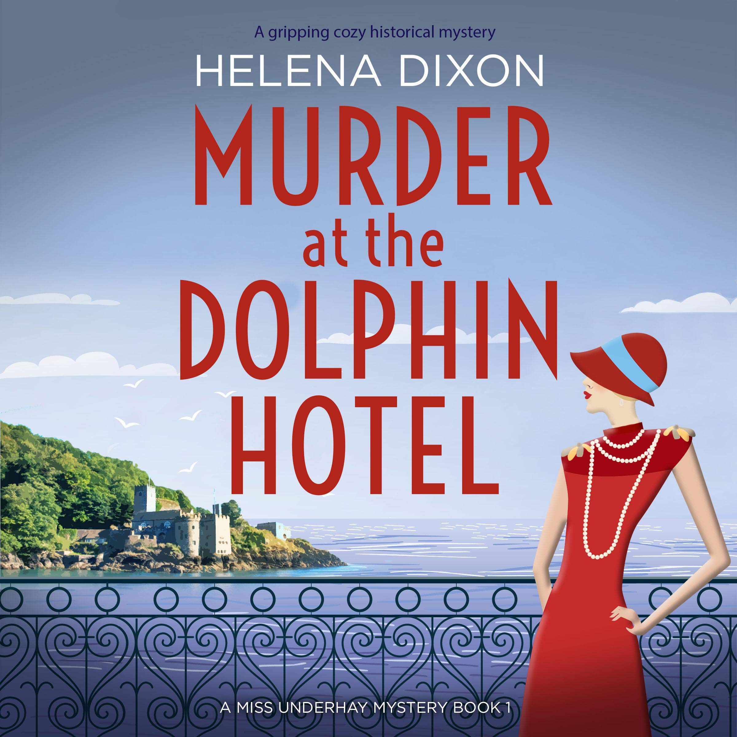 Murder at the Dolphin Hotel: A Gripping Cozy Historical Mystery
