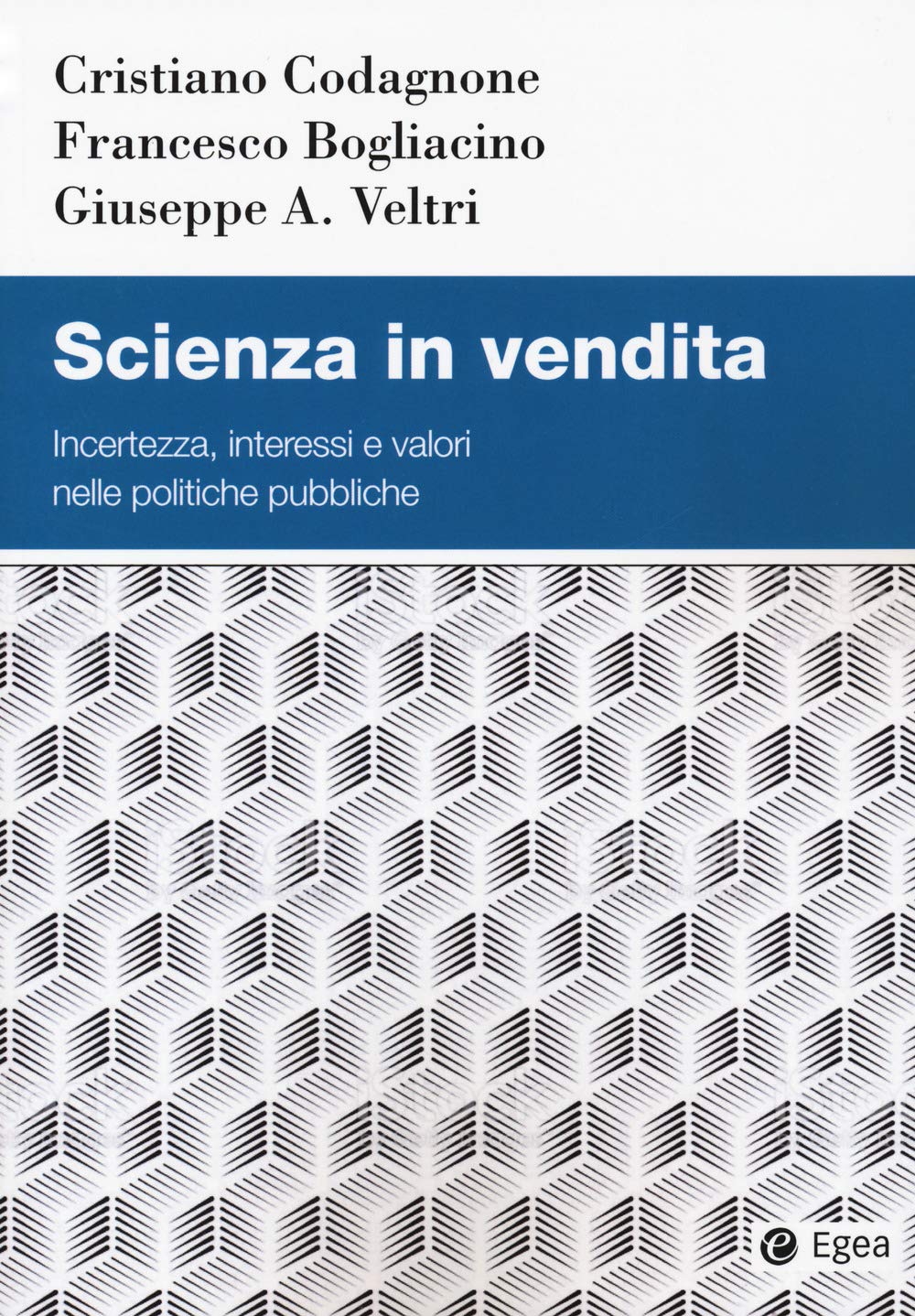 Scienza In Vendita. Incertezza, Interessi E Valori Nelle Politiche Pubbliche - 4