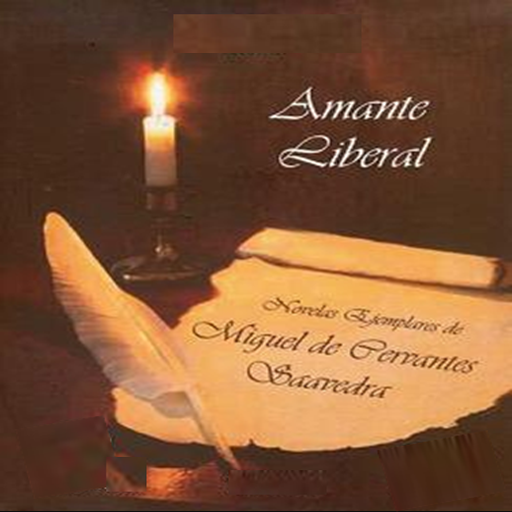 Novelas Ejemplares. El Amante Liberal