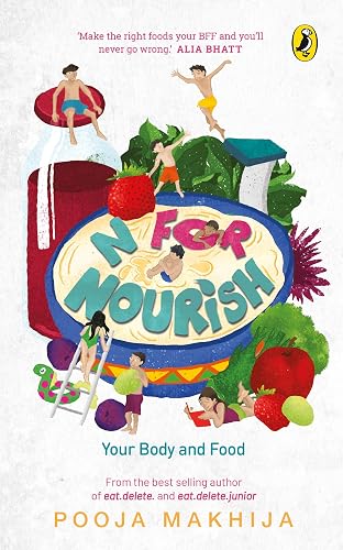 N for Nourish: Make Food Your BFF [Hardcover] Makhija, Pooja