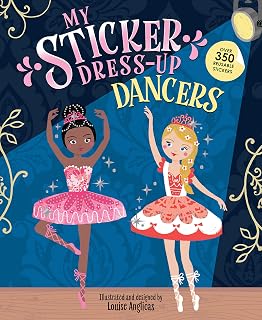 My Sticker Dress-Up Dancers: 350+ Reusable Stickers Activity Book for Kids Ballet Jazz Tap Fun Ages 4-8