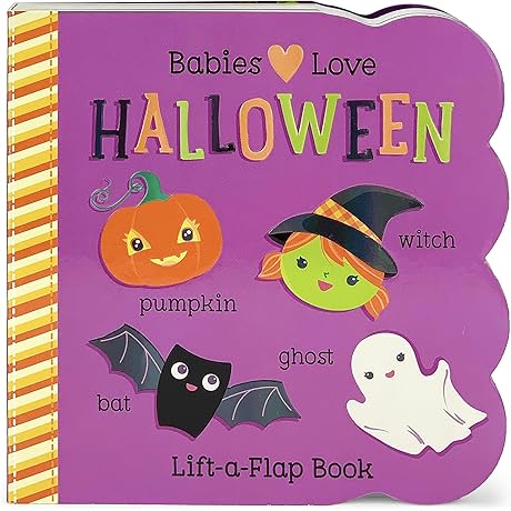 Babies Love Halloween: A Lift-A-Flap Delight for Curious Little Trick-or-Treaters