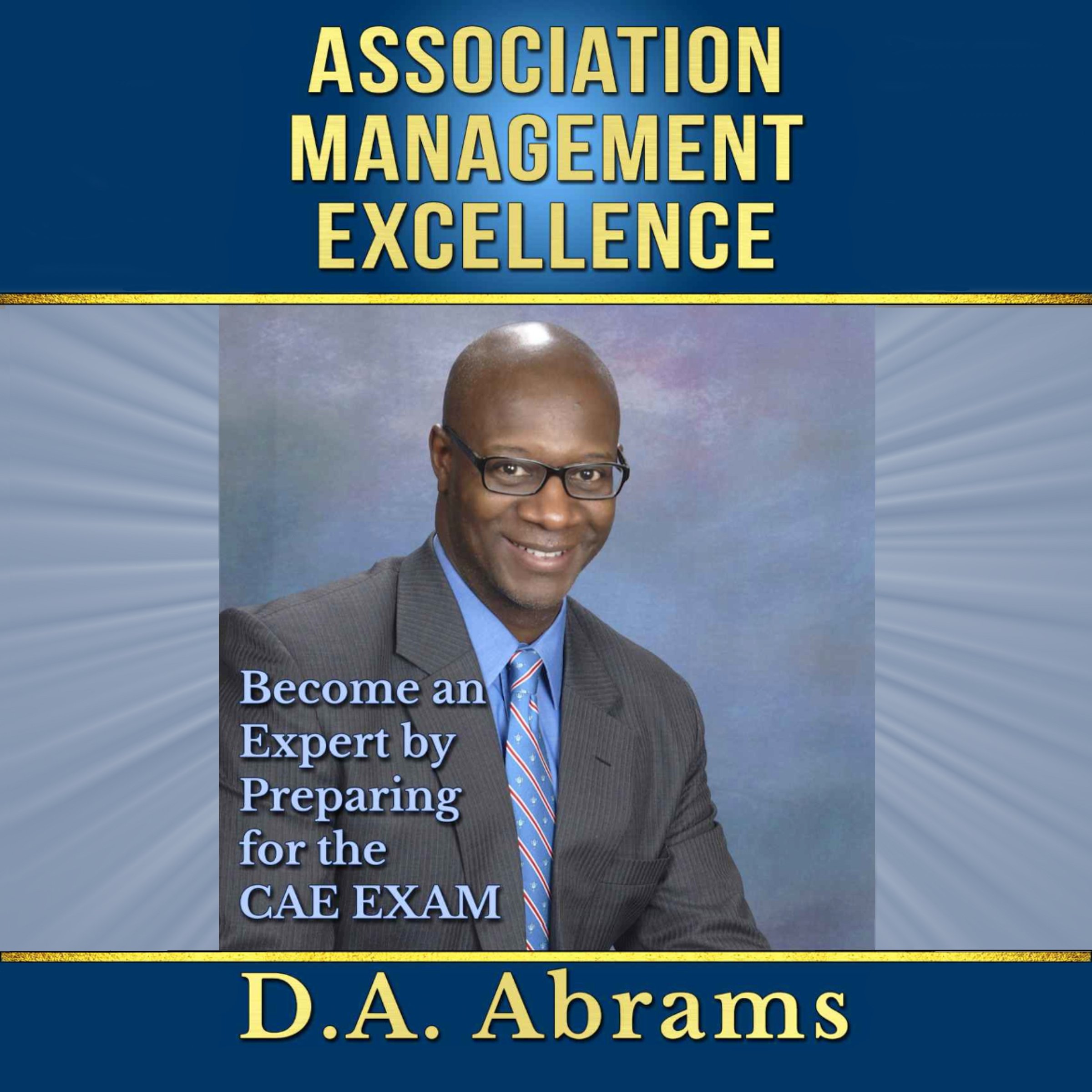 Association Management Excellence: Become an Expert By Preparing for the CAE Exam