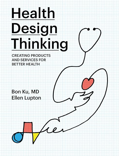 Portada de Health Design Thinking: Creating Products and Services for Better Health