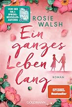 Ein ganzes Leben lang: Roman