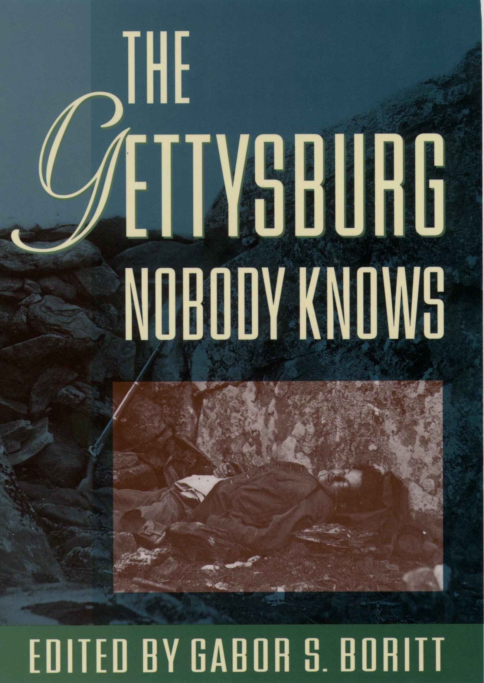 The Gettysburg Nobody Knows (Gettysburg Lectures) (Gettysburg Civil War Institute Books)