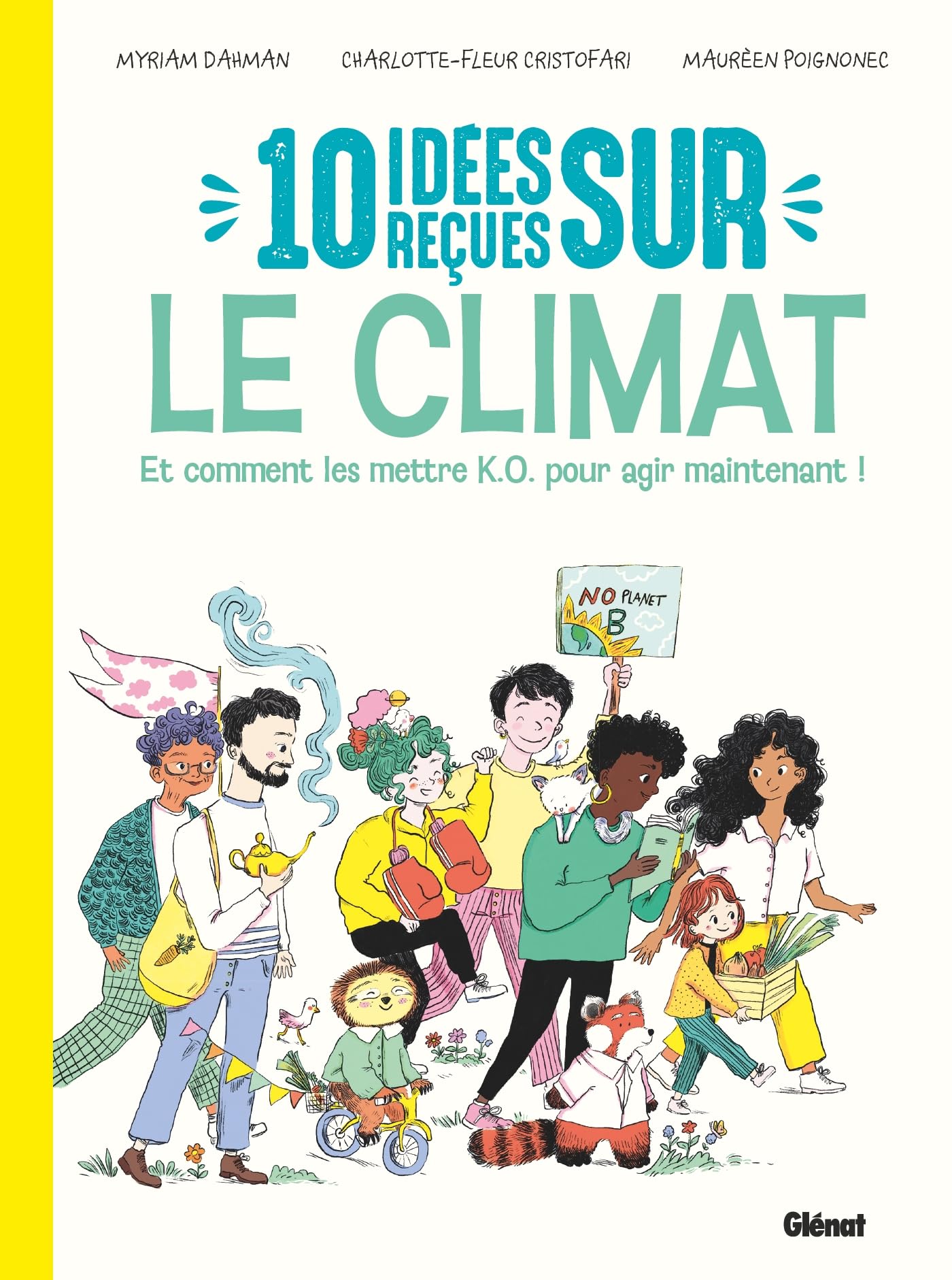 10 idées reçues sur le climat - Nouvelle édition: et comment les mettre K.​O. pour agir maintenant