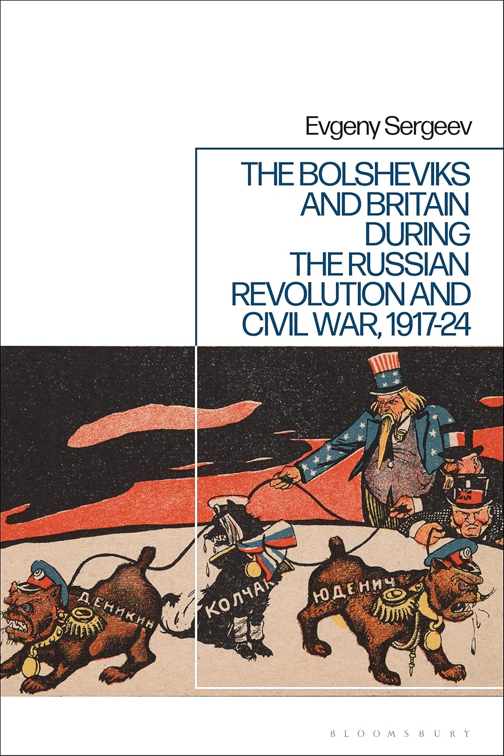 The Bolsheviks and Britain during the Russian Revolution and Civil War, 1917-24      1st Edition, Kindle Edition
