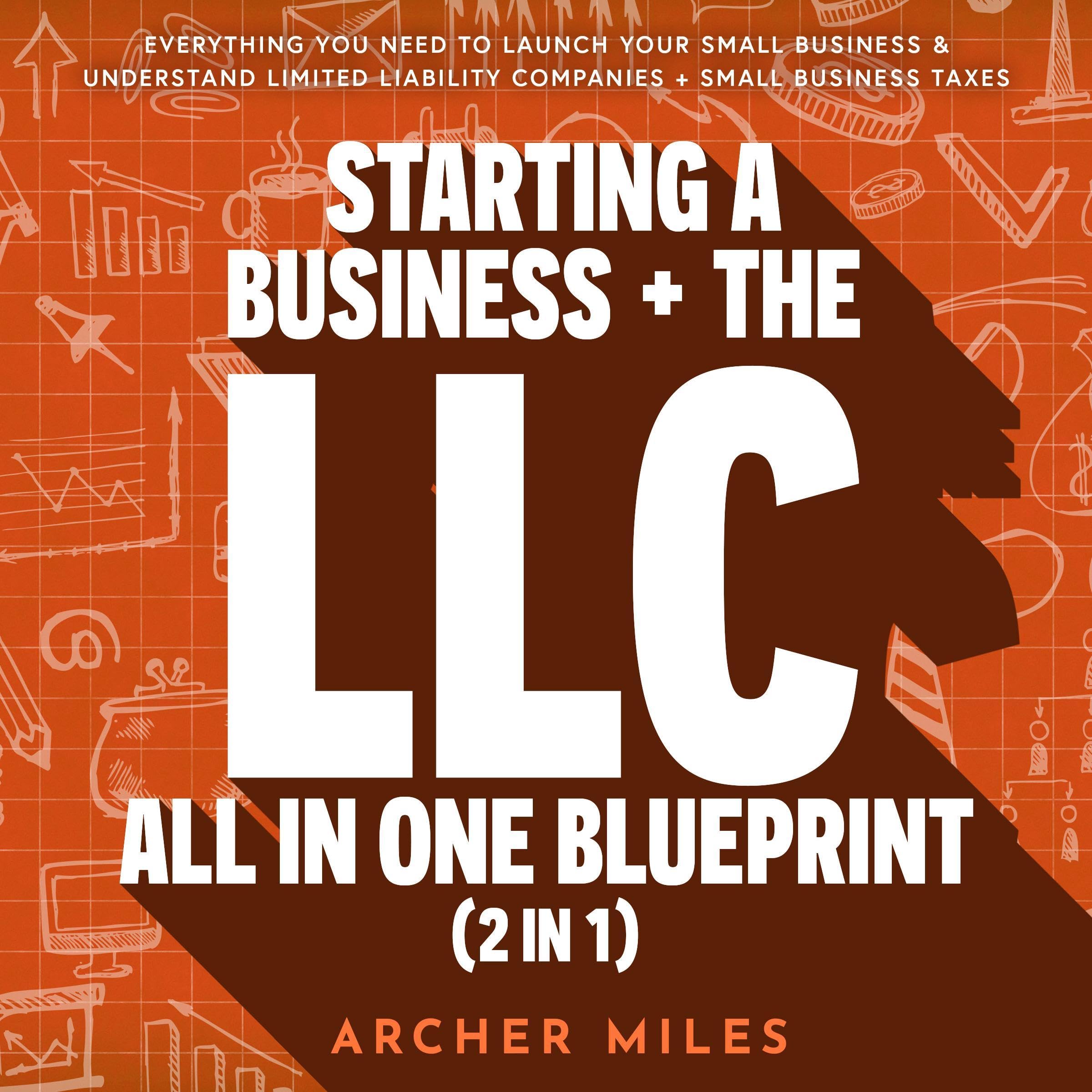 Starting a Business + The LLC All in One Blueprint (2 in 1)