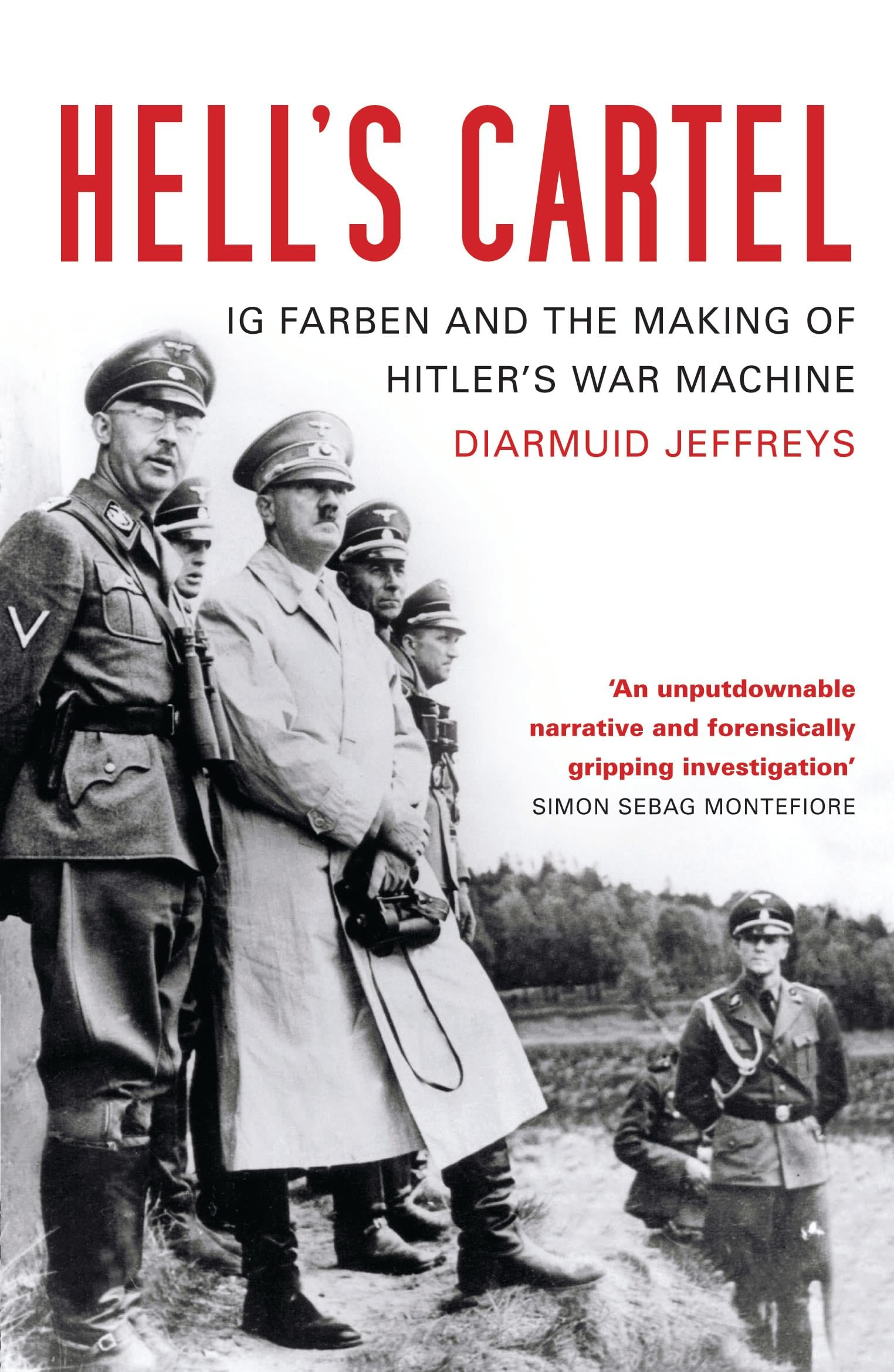 Hell's Cartel: IG Farben and the Making of Hitler's War Machine