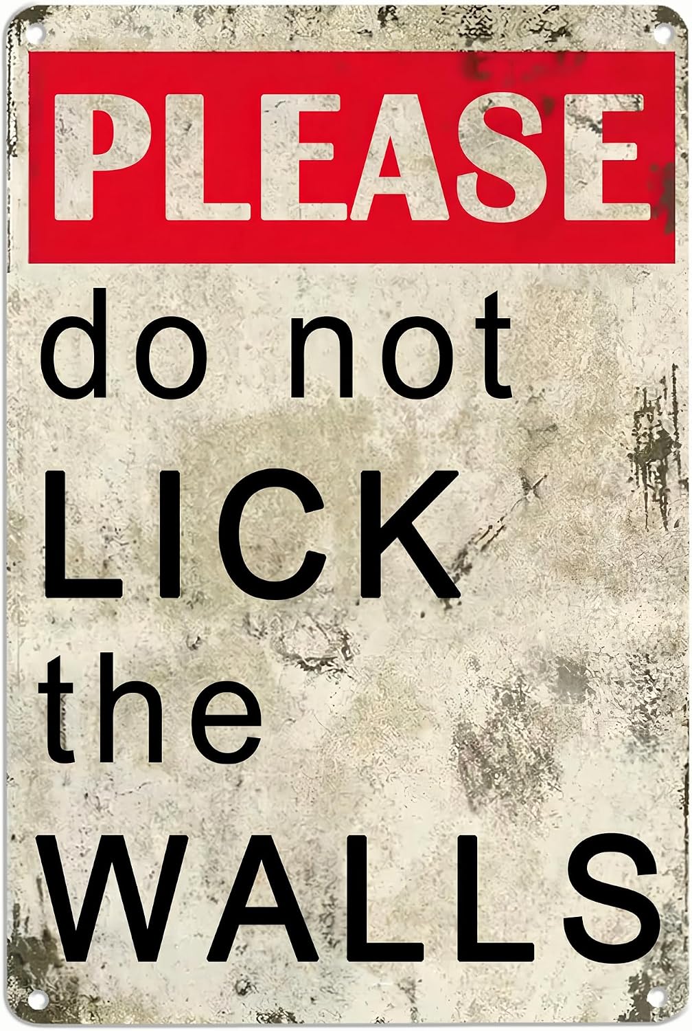 Please Do Not Lick The Walls Metal Sign, Funny Warning Wall Decor, Vintage Aluminum Plaque for Bar, Bathroom, Office, Man Cave, Kitchen, Garage, 8 x 12 Inch