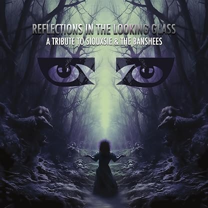 Reflections in the Looking Glass: A Tribute to Siouxsie & the Banshees por Various Artists — capa do álbum