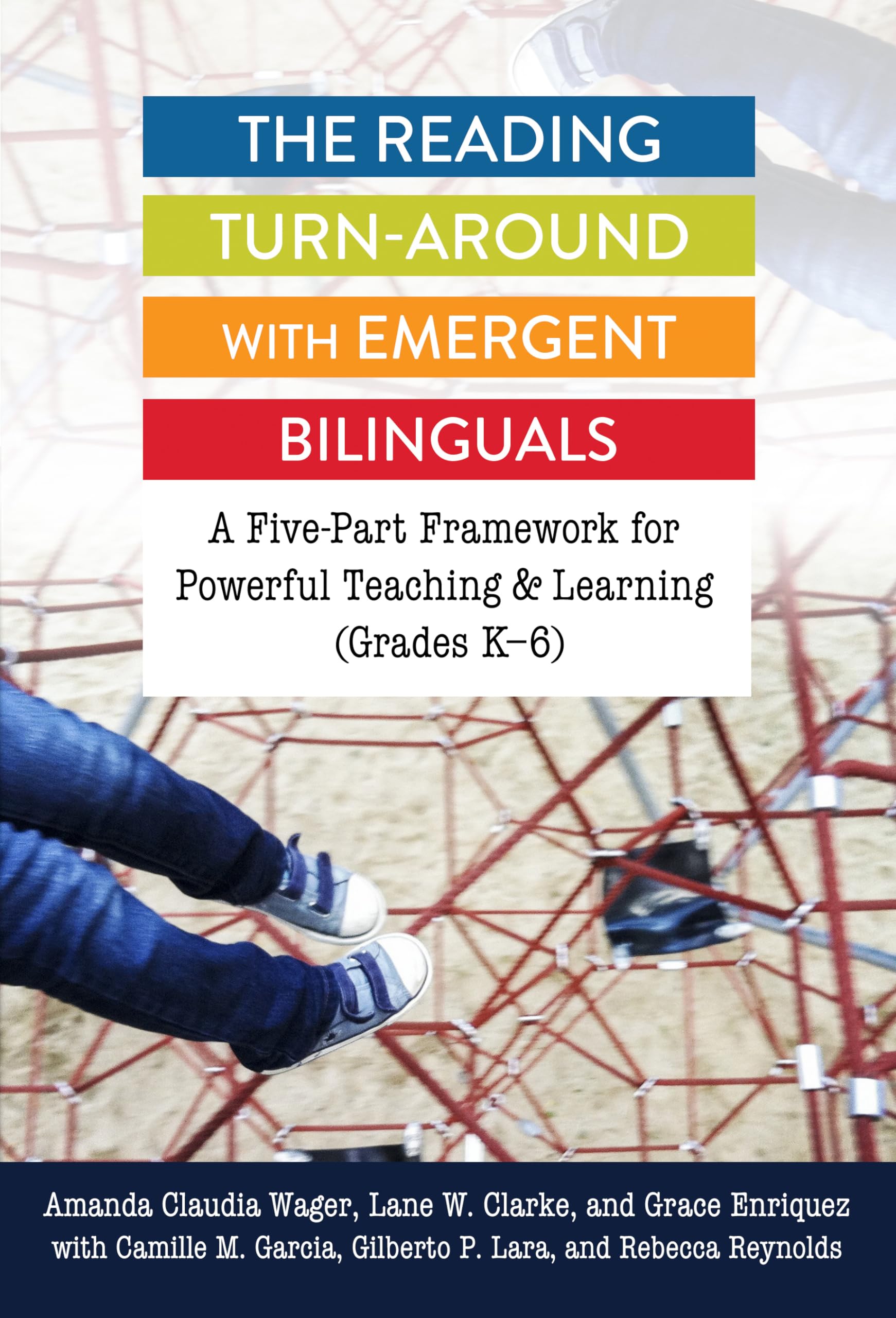 The Reading Turn-Around with Emergent Bilinguals: A Five-Part Framework for Powerful Teaching and Learning (Grades K-6) (Language and Literacy Series)