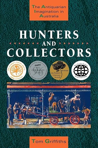 Hunters and Collectors: The Antiquarian Imagination in Australia