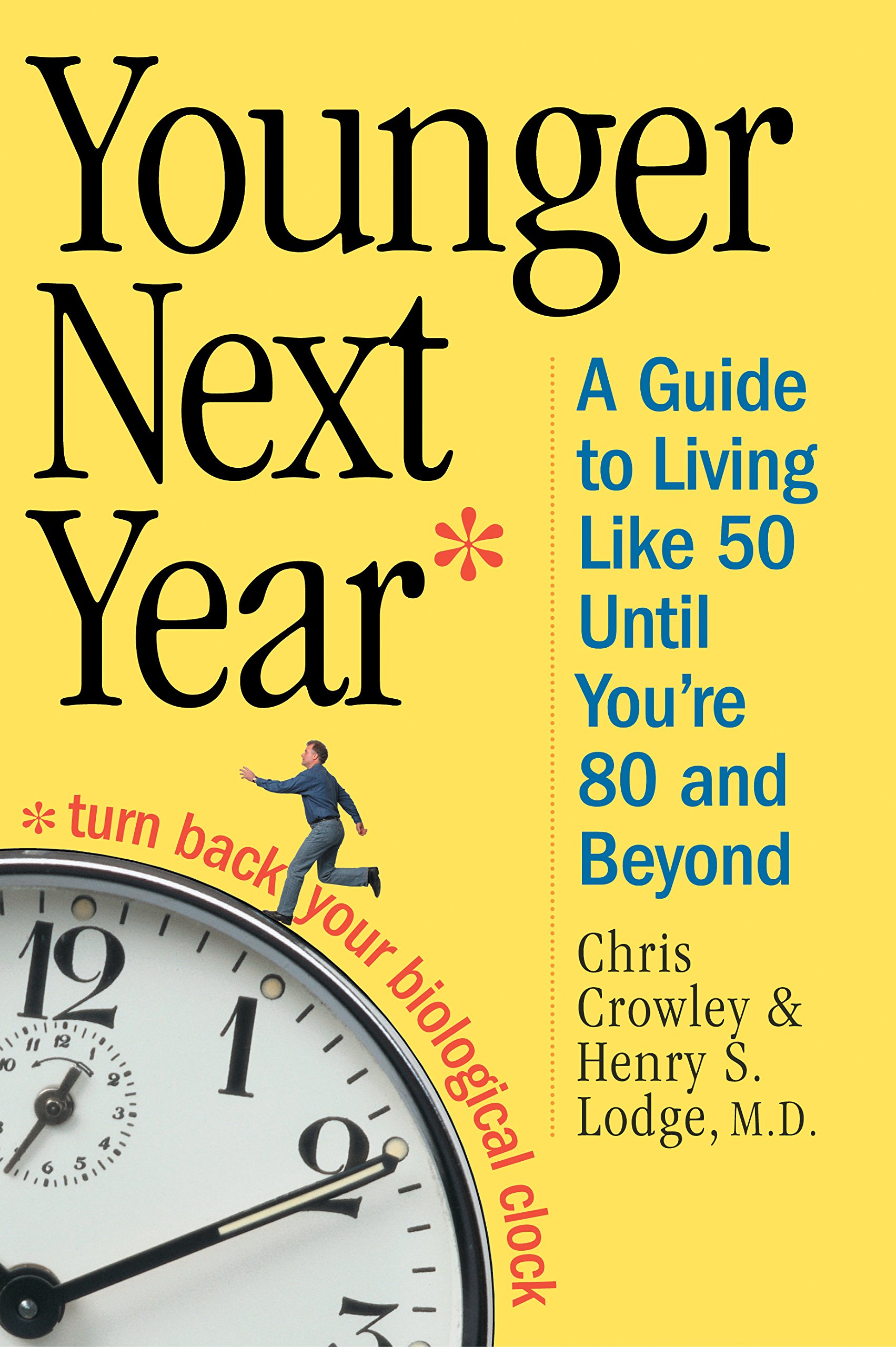 Younger Next Year A Guide to Living Like 50 Until