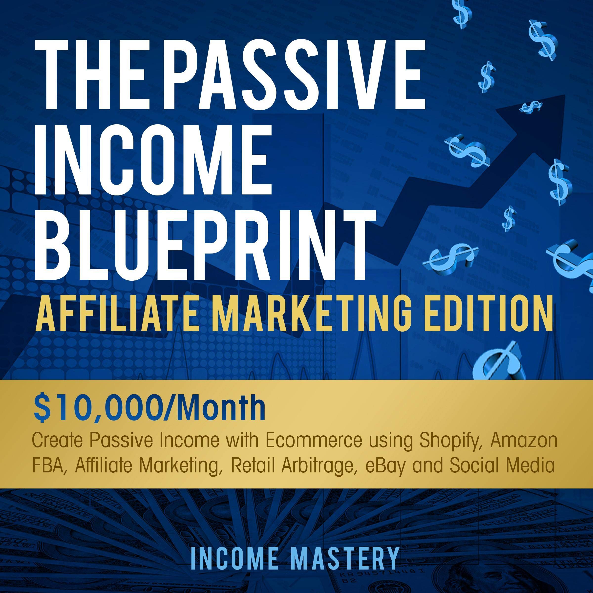 Cover art for The Passive Income Blueprint Affiliate Marketing Edition