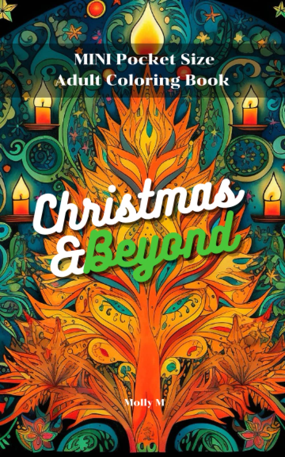 mini pocket size adult coloring books Christmas & Beyond: Perfectly Portable Pages Small and Pocket Size; Convenient 5x8 Size is Perfect to Take Along Everywhere You Go
