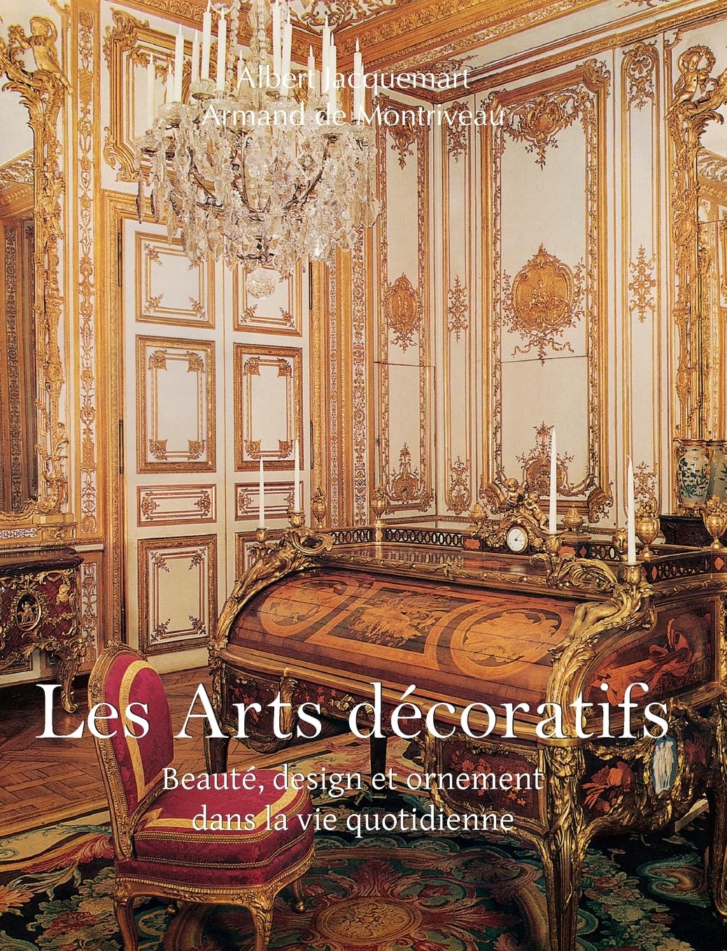 Les Arts décoratifs: Beauté, design et ornement dans la vie quotidienne