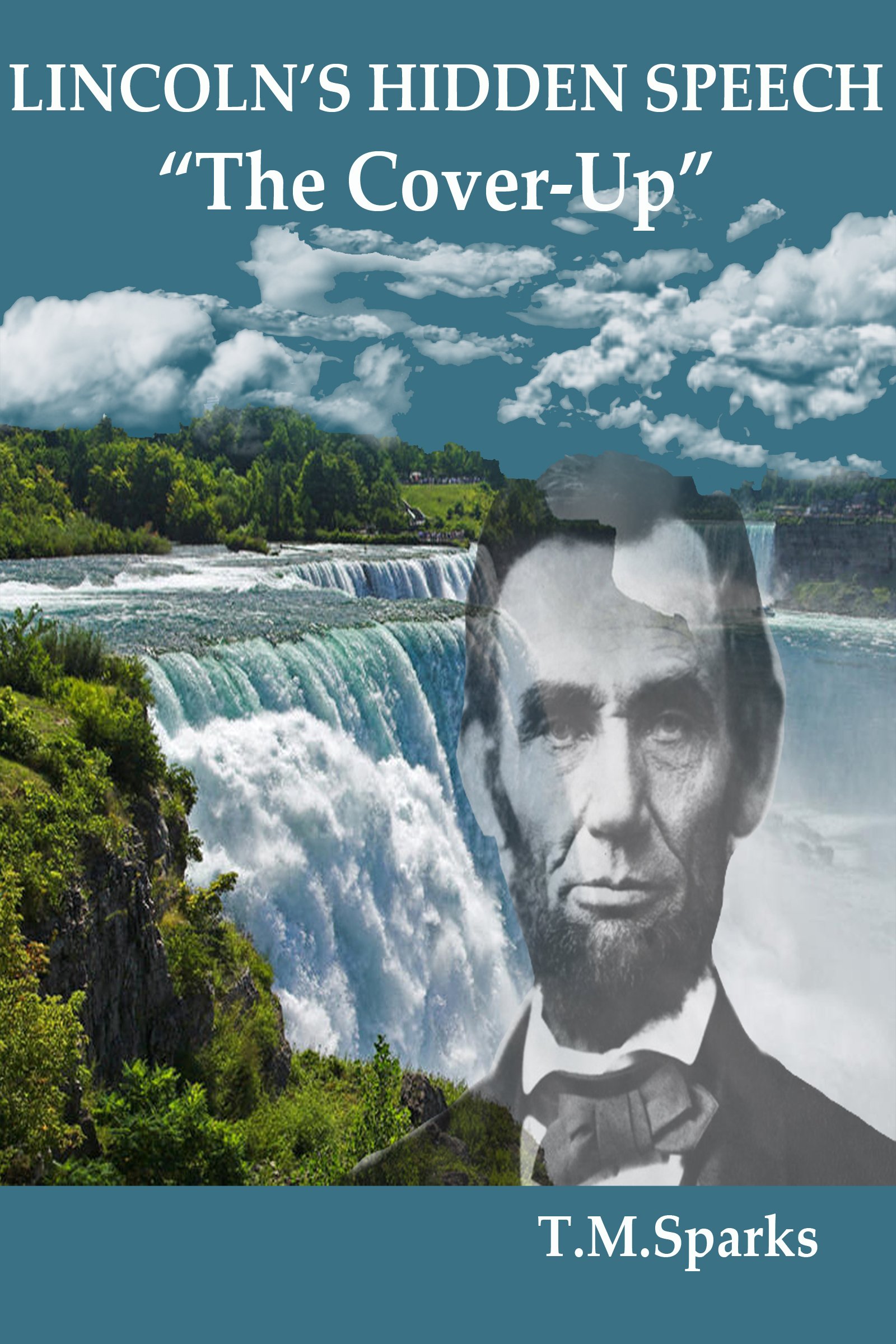 Abraham Lincolns' Hidden Speech-"The Cover-Up"