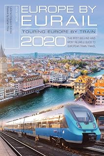 Europe by Eurail 2020: Touring Europe by Train