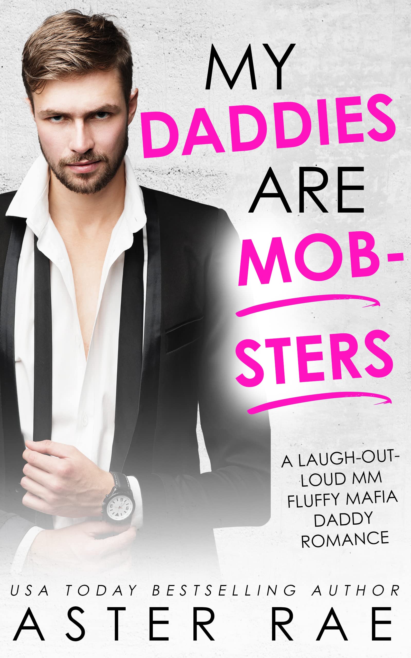 My Daddies Are Mobsters: A Laugh-Out-Loud MM Fluffy Mafia Daddy Romance (Fluffy Protectors Book 5)
