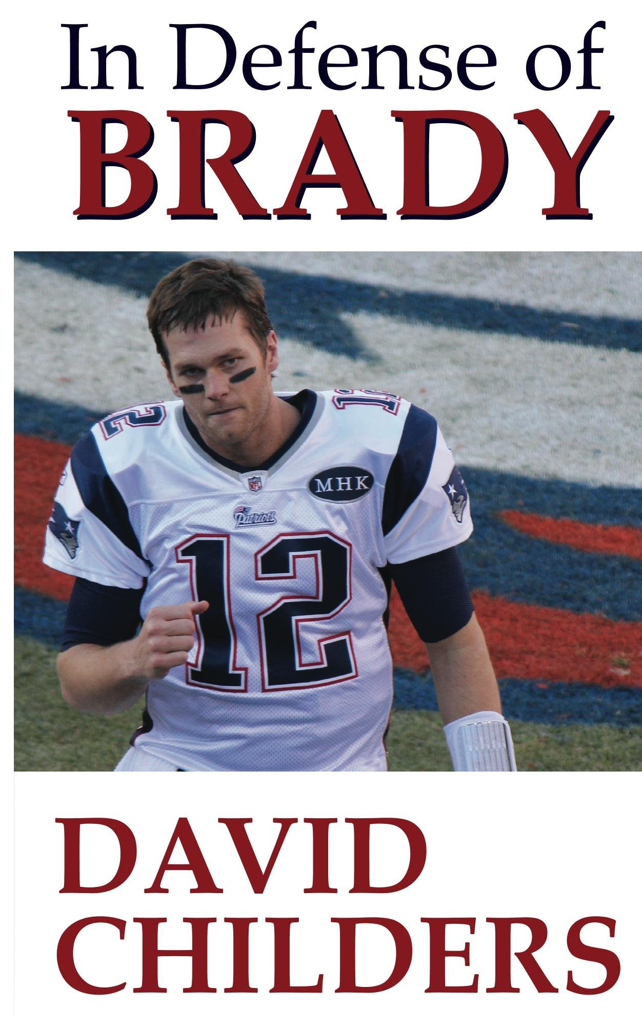 In Defense of Brady: Evaluating His Place in NFL History