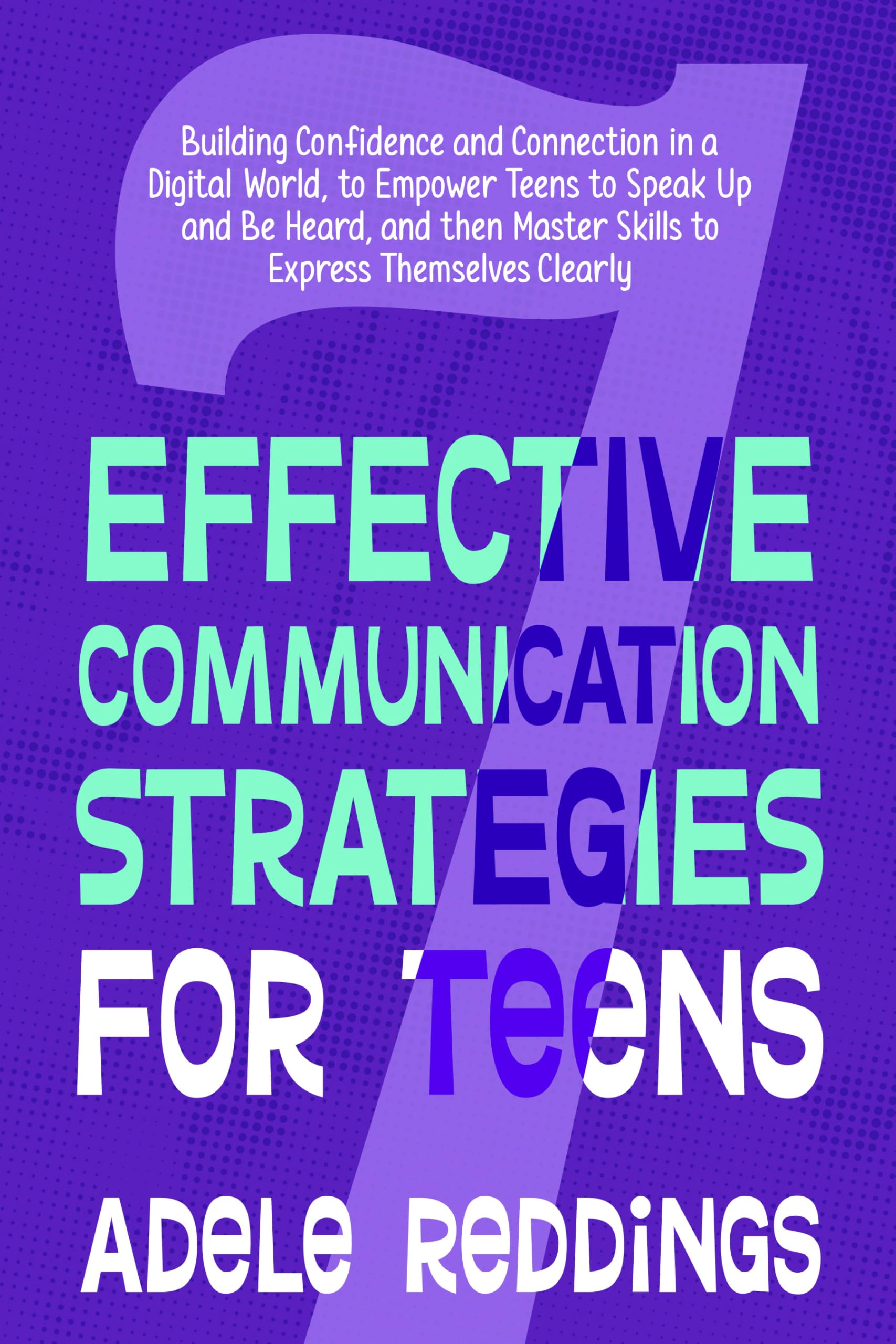 7 Effective Communication Strategies for Teens (For Teen's Book 2)