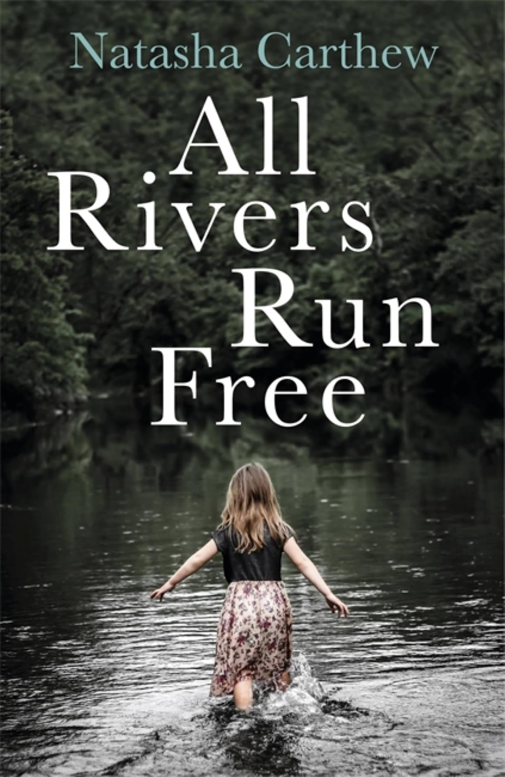 All Rivers Run Free - Carthew, Natasha