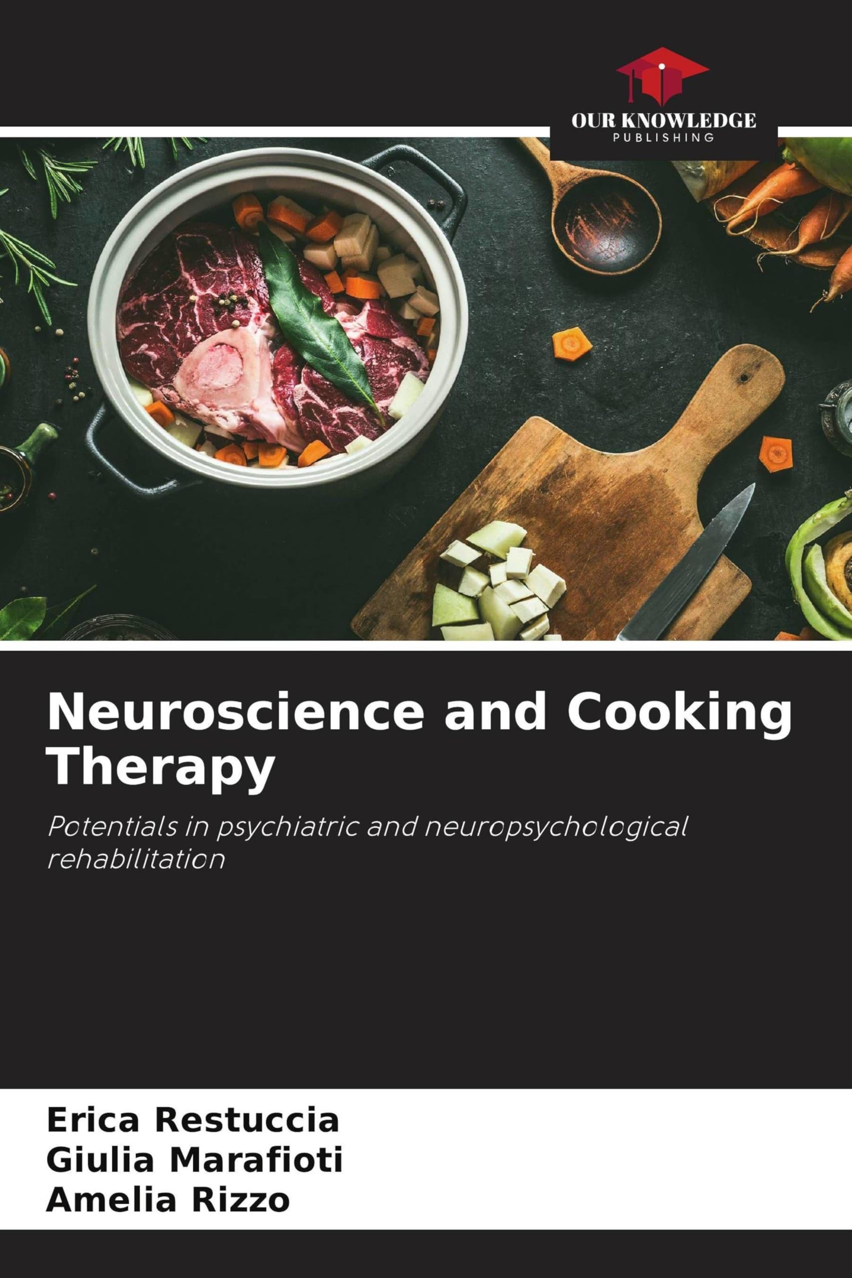 Neuroscience and Cooking Therapy: Potentials in psychiatric and neuropsychological rehabilitation