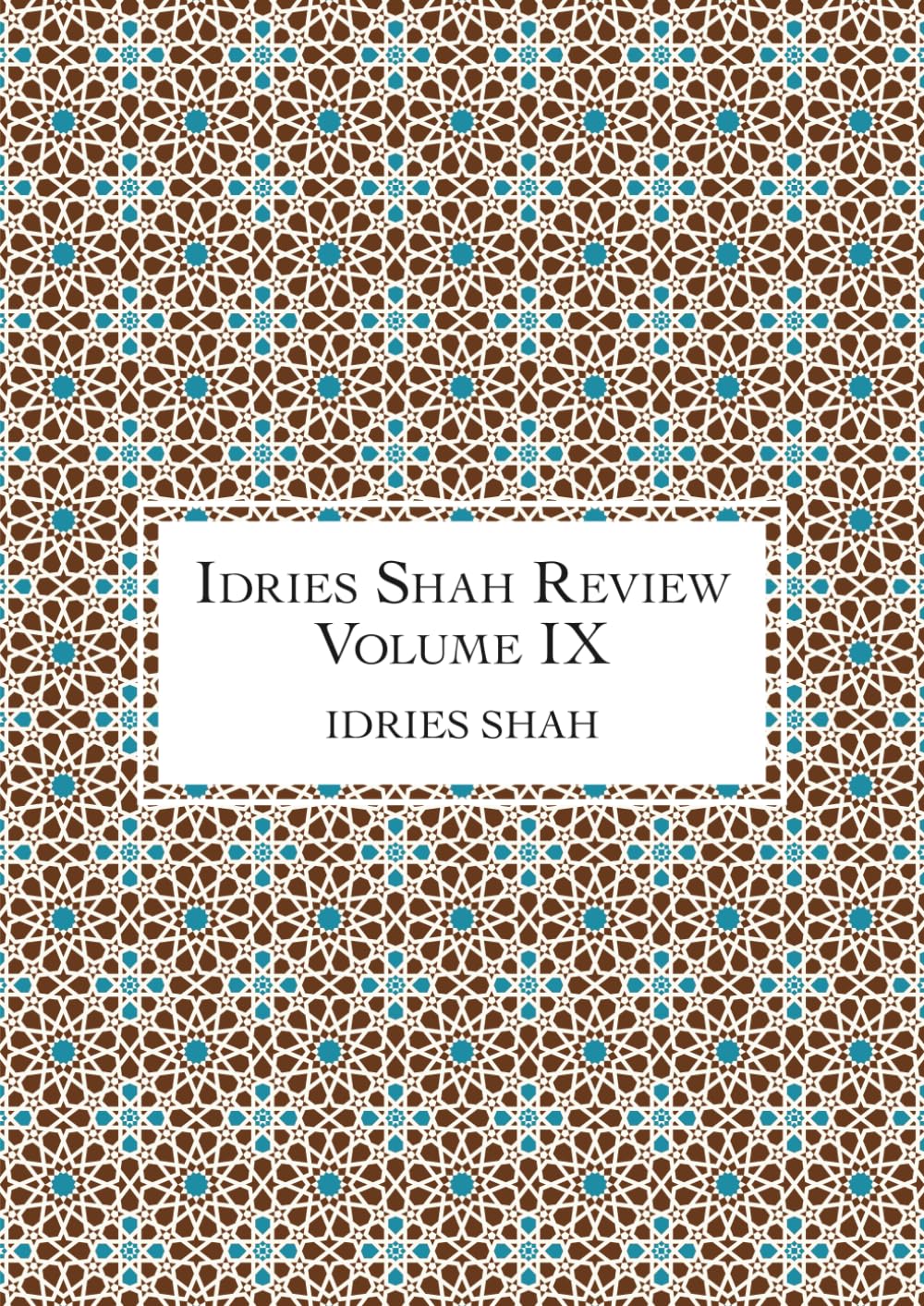 Idries Shah Review: Volume IX (The Idries Shah Review Series)