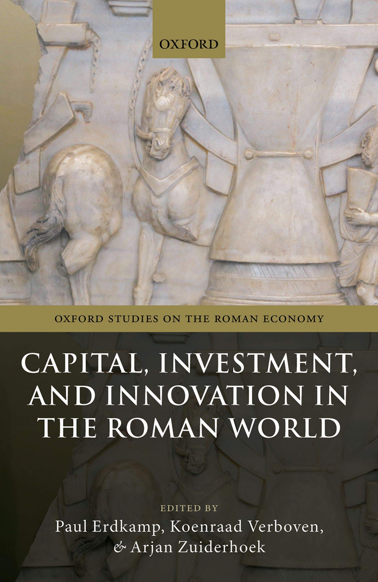 Capital, Investment, and Innovation in the Roman World (Oxford Studies on the Roman Economy)